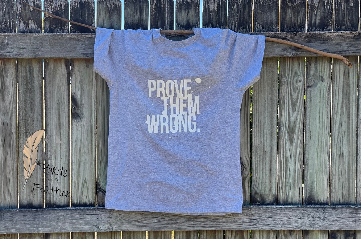 Prove Them Wrong Tee